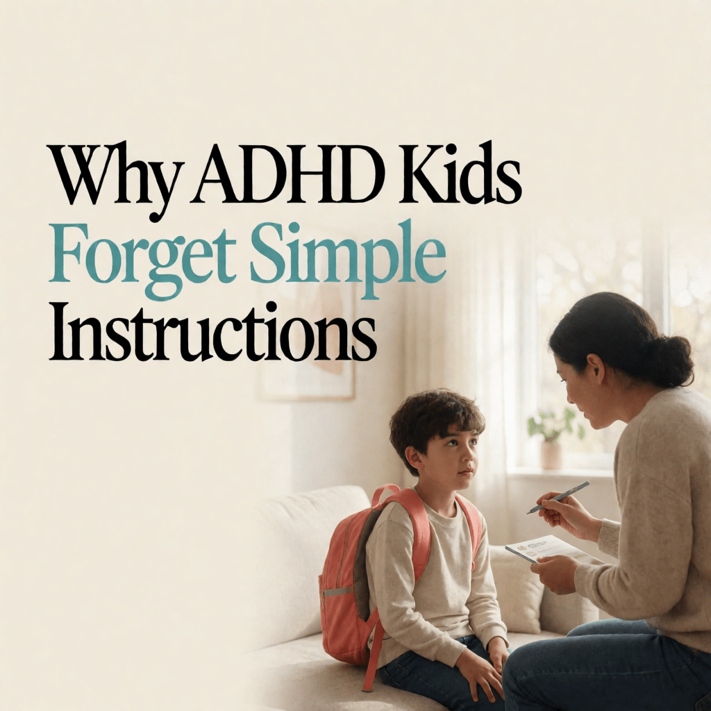 Why ADHD Kids Forget Simple Instructions - SteadySteps